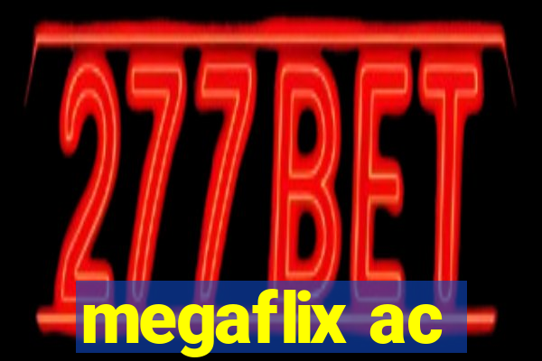 megaflix ac